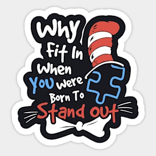 Why Fit In When You Were Born To Stand Out Autism Sticker